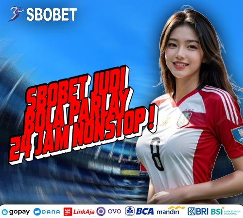 SBOBET : Login Link Situs Asli Judi Bola Resmi Taruhan Bola Parlay24Jam